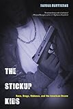 The Stickup Kids Race Drugs Violence And The American Dream English Edition
