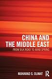 China And The Middle East From Silk Road To Arab Spring English Edition