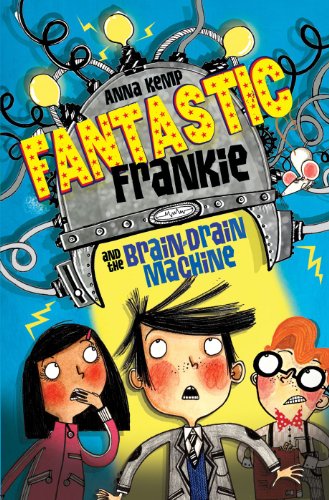 Fantastic Frankie And The Brain Drain Machine book cover