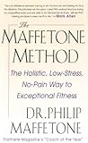 The Maffetone Method The Holistic Lowstress Nopain Way To Exceptional Fitness The Holistic Lowstress Nopain Way To Exceptional Fitness English Edition