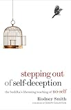 Stepping Out Of Selfdeception The Buddhas Liberating Teaching Of Noself English Edition