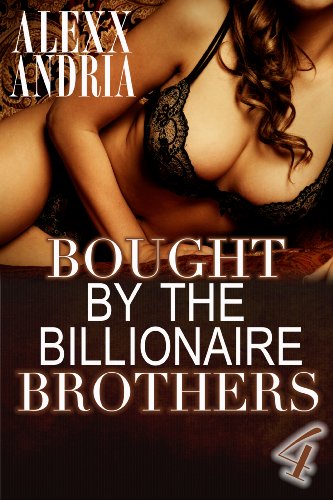 Bought By The Billionaire Brothers 4 cover