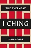 The Everyday I Ching English Edition