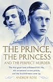 The Prince The Princess And The Perfect Murder An Untold History English Edition