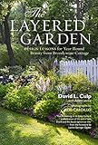 The Layered Garden Design Lessons For Yearround Beauty From Brandywine Cottage English Edition