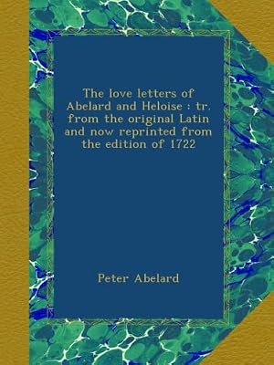 Die Liebe und der Tod: Die Geschichte Abelard und Heloise Peter Matt