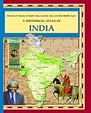 A Historical Atlas Of India Historical Atlases Of Asia Central Asia And The Middle Eas