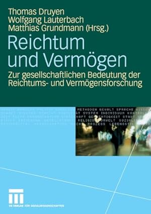 Reichtum und Armut: Eine Soziologie des Geldes Thomas Druyen