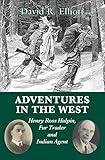 Adventures In The West Henry Halpin Fur Trader And Indian Agent