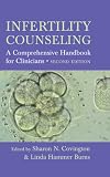 Infertility Counseling A Comprehensive Handbook For Clinicians English Edition