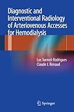 Diagnostic And Interventional Radiology Of Arteriovenous Accesses For Hemodialysis English Edition