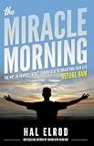 The Miracle Morning The Notsoobvious Secret Guaranteed To Transform Your Life Before 8am English Edition