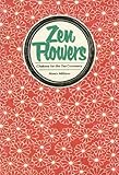 Zen Flowers Chabana For Tea Ceremony Chabana And The Tea Ceremony English Edition