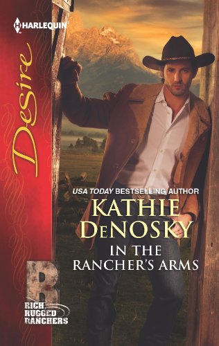 In the Rancher's Arms (By: Kathie DeNosky) cover