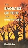 The Baobabs of Tete by Kari Dako