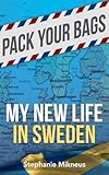 My New Life In Sweden Pack Your Bags