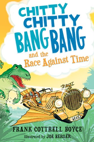 Chitty Chitty Bang Bang and the Race Against Time (By: Frank Cottrell Boyce) cover