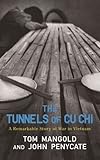 The Tunnels Of Cu Chi A Remarkable Story Of War English Edition