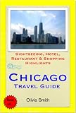 Chicago Illinois Travel Guide Sightseeing Hotel Restaurant Shopping Highlights Illustrated English Edition