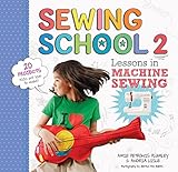 Sewing School 2 Lessons In Machine Sewing 20 Projects Kids Will Love To Make