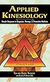 Applied Kinesiology Muscle Response In Diagnosis Therapy And Preventive Medicine Thorsons Inside Health Series English Edition