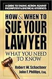 How When To Sue Your Lawyer What You Need To Know