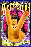 Taking Woodstock A True Story Of A Riot A Concert And A Life English Edition