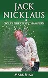 Jack Nicklaus Golfs Greatest Champion English Edition