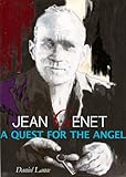 Jean Genet A Quest For The Angel English Edition