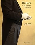 Butlers Household Managers 21st Century Professionals English Edition
