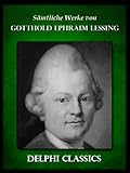 Saemtliche Werke Von Gotthold Ephraim Lessing Illustrierte German Edition