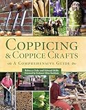 Coppicing And Coppice Crafts A Comprehensive Guide English Edition