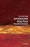 American Politics A Very Short Introduction Very Short Introductions English Edition