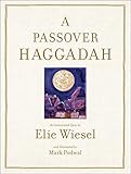 Passover Haggadah As Commented Upon By Elie Wiesel And Illustrated B English Edition