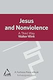 Jesus And Nonviolence A Third Way Facets English Edition