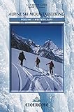Alpine Ski Mountaineering Vol 1 Western Alps Ski Tours In France Switzerland And Italy Cicerone Winter And Ski Mountaineering English Edition