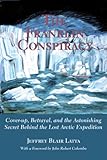 The Franklin Conspiracy An Astonishing Solution To The Lost Arctic Expedition English Edition