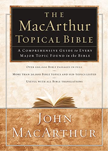 The MacArthur Topical Bible: A Comprehensive Guide to Every Major Topic Found in the Bible book cover