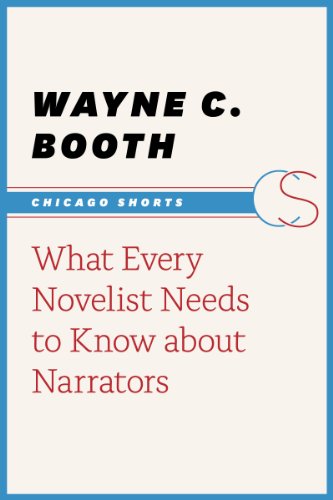 What Every Novelist Needs to Know about Narrators (By: Wayne C. Booth) cover