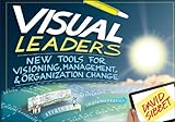 Visual Leaders New Tools For Visioning Management And Organization Change English Edition