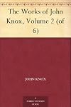 The Works of John Knox, Volume 2 (of 6)