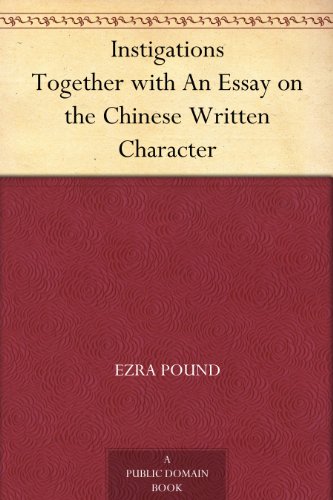 Instigations: Together with An Essay on the Chinese Written Character (With: Ernest Fenollosa) cover