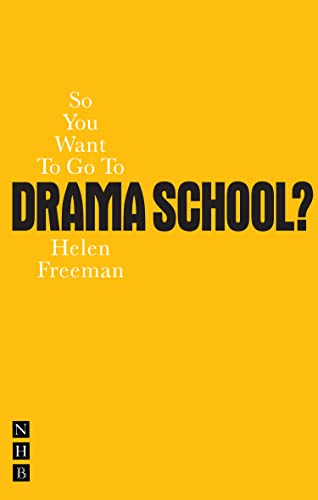 So You Want To Go To Drama School? (By: Helen Freeman) cover