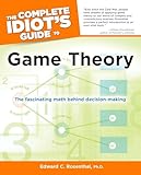 The Complete Idiots Guide To Game Theory The Fascinating Math Behind Decisionmaking