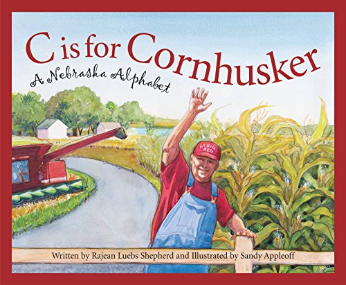 C is for Cornhusker (By: Rajean Luebs Shepherd) cover