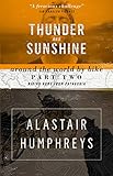 Thunder And Sunshine Around The World By Bike Part Two Riding Home From Patagonia 2nd Edition English Edition