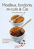 Petit Livre De   Moelleux, Fondants, Mi Cuits Et Cie (le Petit Livre)