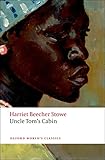 Uncle Toms Cabin Oxford Worlds Classics English Edition