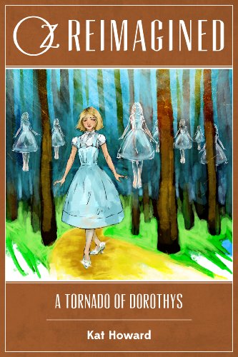 A Tornado of Dorothys (By: Kat Howard) cover