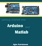 Getting Started With Arduino And Matlab English Edition